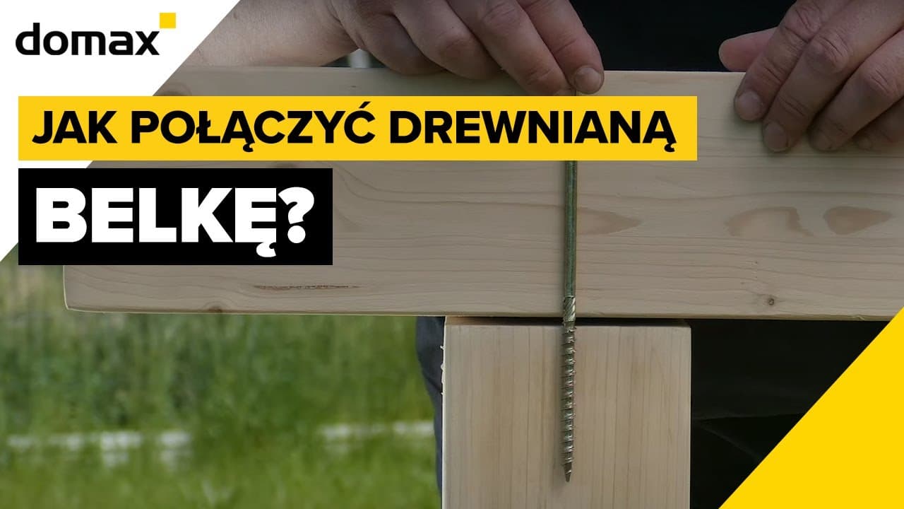 Jak połączyć belkę drewnianą?